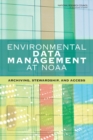 Image for Environmental Data Management at NOAA: Archiving, Stewardship, and Access