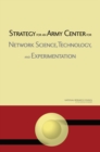 Image for Strategy for an Army Center for Network Science, Technology, and Experimentation