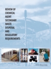 Image for Review of Chemical Agent Secondary Waste Disposal and Regulatory Requirements