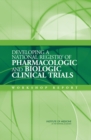 Image for Developing a National Registry of Pharmacologic and Biologic Clinical Trials: Workshop Report