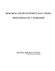Image for Research and Development Data Needs: Proceedings of a Workshop