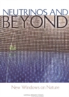 Image for Neutrinos and Beyond: New Windows on Nature
