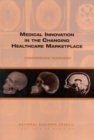 Image for Medical Innovation in the Changing Healthcare Marketplace: Conference Summary