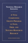 Image for National Research Initiative: A Vital Competitive Grants Program in Food, Fiber, and Natural-Resources Research