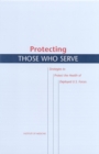 Image for Protecting Those Who Serve: Strategies to Protect the Health of Deployed U.S. Forces