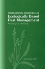 Image for Professional Societies and Ecologically Based Pest Management: Proceedings of a Workshop