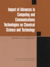 Image for Impact of Advances in Computing and Communications Technologies on Chemical Science and Technology: Report of a Workshop
