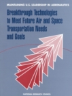 Image for Maintaining U.S. Leadership in Aeronautics: Breakthrough Technologies to Meet Future Air and Space Transportation Needs and Goals
