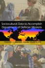 Image for Sociocultural Data to Accomplish Department of Defense Missions : Toward a Unified Social Framework: Workshop Summary