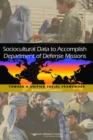 Image for Sociocultural data to accomplish Department of Defense missions: toward a unified social framework : workshop summary