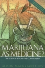 Image for Marijuana As Medicine?: The Science Beyond the Controversy