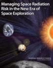 Image for Managing Space Radiation Risk in the New Era of Space Exploration