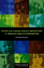 Image for State and Local Policy Initiatives to Reduce Health Disparities