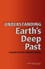 Image for Understanding Earth&#39;s Deep Past : Lessons for Our Climate Future