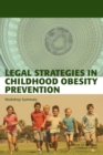 Image for Legal strategies in childhood obesity prevention  : workshop summary
