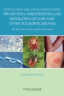 Image for Critical Needs and Gaps in Understanding Prevention, Amelioration, and Resolution of Lyme and Other Tick-Borne Diseases : The Short-Term and Long-Term Outcomes: Workshop Report