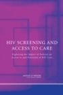 Image for HIV Screening and Access to Care: Exploring the Impact of Policies on Access to and Provision of HIV Care