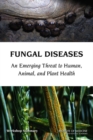 Image for Fungal diseases: an emerging threat to human, animal, and plant health : workshop summary