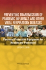 Image for Preventing Transmission of Pandemic Influenza and Other Viral Respiratory Diseases: Personal Protective Equipment for Healthcare Personnel: Update 2010