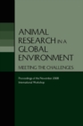 Image for Animal Research in a Global Environment : Meeting the Challenges: Proceedings of the November 2008 International Workshop