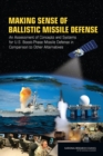 Image for Making sense of ballistic missile defense: an assessment of concepts and systems for U.S. boost-phase missile defense in comparison to other alternatives
