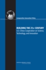 Image for Building the 21st Century : U.S. China Cooperation on Science, Technology, and Innovations