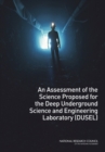 Image for An Assessment of the Science Proposed for the Deep Underground Science and Engineering Laboratory (DUSEL)