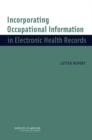 Image for Incorporating Occupational Information in Electronic Health Records : Letter Report