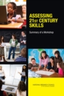 Image for Assessing 21st Century Skills: Summary of a Workshop