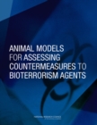 Image for Animal models for assessing countermeasures to bioterrorism agents