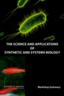 Image for The Science and Applications of Synthetic and Systems Biology : Workshop Summary