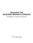 Image for Designing the Microbial Research Commons: Proceedings of an International Symposium