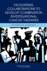 Image for Facilitating Collaborations to Develop Combination Investigational Cancer Therapies