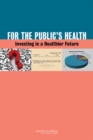 Image for For the public&#39;s health.: (Investing in a healthier future)
