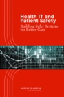 Image for Health IT and Patient Safety : Building Safer Systems for Better Care