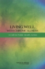 Image for Living well with chronic illness: a call for public health action