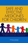 Image for Safe and Effective Medicines for Children : Pediatric Studies Conducted Under the Best Pharmaceuticals for Children Act and the Pediatric Research Equity Act