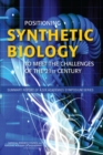 Image for Positioning Synthetic Biology to Meet the Challenges of the 21st Century : Summary Report of a Six Academies Symposium Series