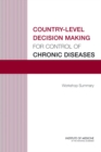 Image for Country-Level Decision Making for Control of Chronic Diseases: Workshop Summary