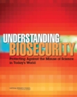 Image for Understanding Biosecurity : Protecting Against the Misuse of Science in Today&#39;s World