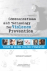 Image for Communications and Technology for Violence Prevention : Workshop Summary