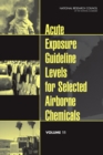 Image for Acute Exposure Guideline Levels For Selected Airborne Chemicals : Volume 11