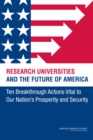 Image for Research Universities and the Future of America : Ten Breakthrough Actions Vital to Our Nation&#39;s Prosperity and Security