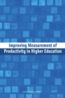Image for Improving measurement of productivity in higher education: Panel on Measuring Higher Education Productivity, Conceptual Framework and Data Needs