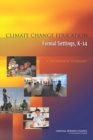 Image for Climate change education: formal settings, K-14 : a workshop summary