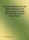 Image for Disposal Options for the Rocket Motors From Nerve Agent Rockets Stored at Blue Grass Army Depot