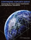 Image for Continuing Kepler&#39;s quest: assessing Air Force Space Command&#39;s astrodynamics standards