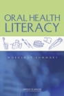 Image for Oral Health Literacy : Workshop Summary