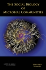 Image for The Social Biology of Microbial Communities : Workshop Summary