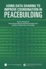 Image for Using Data Sharing to Improve Coordination in Peacebuilding